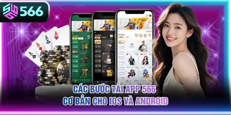 Các bước tải app 566 cơ bản cho iOS và Android