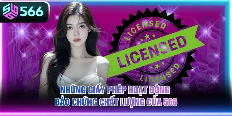 Những giấy phép hoạt động bảo chứng chất lượng của 566