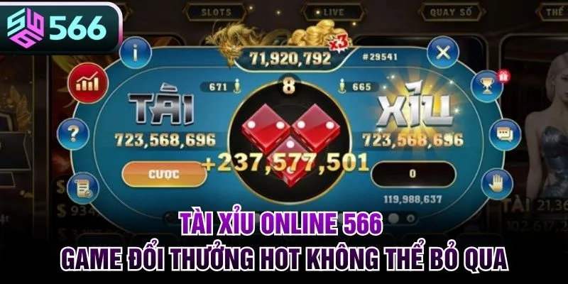 Tài Xỉu Online 566 - Game Đổi Thưởng HOT Không Thể Bỏ Qua