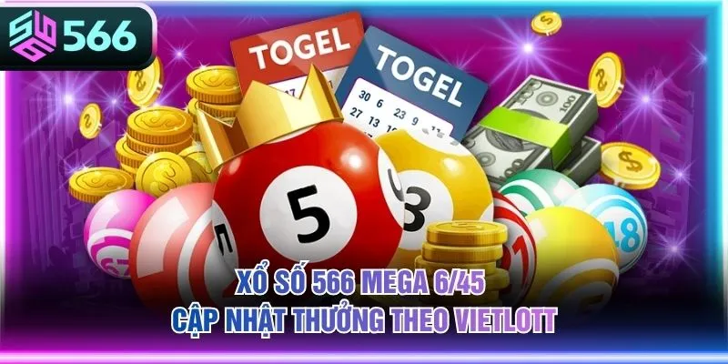 Xổ số 566 mega 6/45 cập nhật thưởng theo vietlott